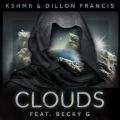 Dillon Francis、KSHMR、Becky G - Clouds