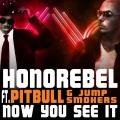 honorebel、Pitbull、Jump Smokers - Now You See It