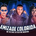 Mc VS、Vinicius Dias - AMIZADE COLORIDA (Explicit)