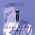 YOUNG BOMBS、Billie Eilish - Ocean Eyes (Young Bombs Remix)