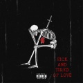 Sick And Tired Of Love (Explicit)