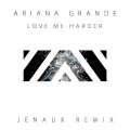 Ariana Grande、The Weeknd、Jenaux - Love Me Harder (Jenaux Remix)