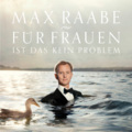 Max Raabe - ﻿Ist doch nur ein Gefühl