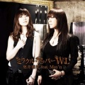 奥井雅美、May'n - ミラクル・アッパーWL