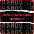 Ravevx、TRAKFACE A3KPR - Hands Up