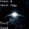 Jason Shaw、Cease - Feel Good (Explicit)