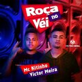 MC Kitinho、Victor Meira - Roça no Véi