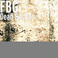 FBG - Dead *****es