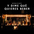 Ritmo Fuerte - Y Dime Qué Quieres Beber (Explicit)