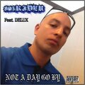 Not a Day Go By (feat. Delux) (Explicit)