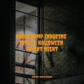 Goosebump Inducing Tracks: Halloween Fright Night