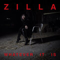 Zilla - Whatever It Is