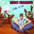 Billy White - Heavy Thoughts (Explicit)