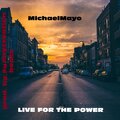 MichaelMayo - Live for the Power