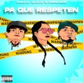 Pa Que Respeten (feat. El Pinche Mara & Chikis Ra)(Explicit)