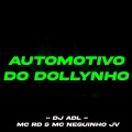 DJ ADL、Alexandre Domingos De Lima、Mc Neguinho JV、MC RD - Automotivo do Dollynho (Explicit)