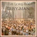 The Lord Is a Busy Man (Explicit)