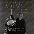 The Sweet Kill、lolita - Give It Up (feat. Lolita)