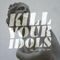 Richard Reynolds、Dellacoma、Arthur Struck、Adam Hoehn、Matthew Cook、Tracii Guns - Kill Your Idols (feat. Tracii Guns)