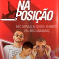 Case、Mc Afala、R-beat - Na Posição (feat. Mc Larissa)(Explicit)