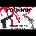 Kharlie wit a K、Double K - 2 Gunnin (Explicit)