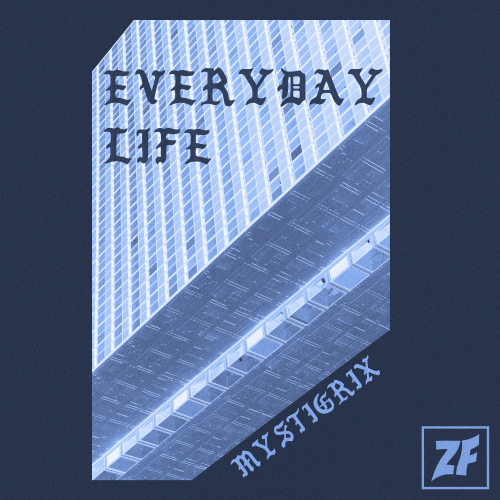 Mystigrix - Everyday Life