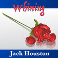 Jack Houston - Whining
