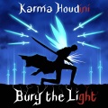 Karma Houdini - Bury the Light