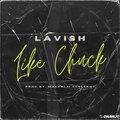 DJ Malcolm Xcellent、Lavish - Like Chuck (Explicit)