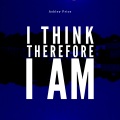 I Think Therefore I Am