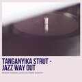 Tanganyika Strut - Jazz Way Out