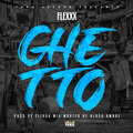 Flexxx - Ghetto (Explicit)