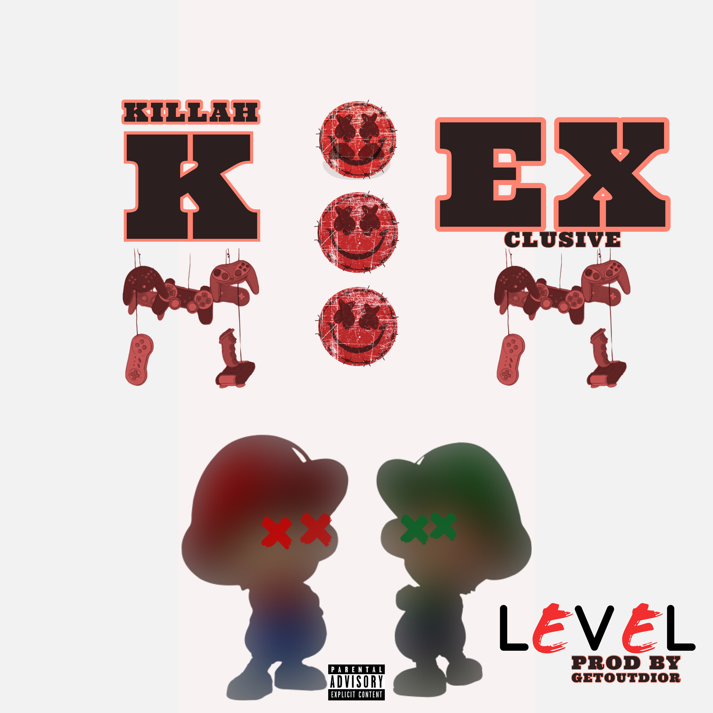 Exclusive、Killah K - Level (Explicit)