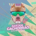 MC DL 22、Elvis Mankada、MC RD、Mc Fabinho da Osk - RAVE DOS CACHORRAO (Explicit)