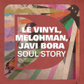 Le Vinyl, Melohman, Javi Bora - Soul Story (Original Mix)