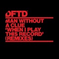 Man Without A Clue - When I Play This Record (RED Vocal Remix)