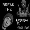 Break the Addiction (feat. Stevie Stone)