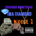 Moose Deuce - Ima Diamond (Explicit)