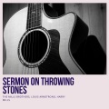 Sermon On Throwing Stones