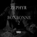 Zephyr - Bonbonne 2 (Explicit)