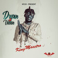 King Maestro - Drippin and Vibin
