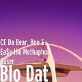 CE Da Bear、Ea$y the Methaphor Baser、BOO - Blo Dat (Explicit)