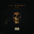 Ce monde (Explicit)