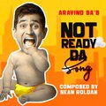 Aravind SA、Sean Roldan - Not Ready Da