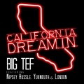 California Dreamin (feat. Nipsey Hussle Yukmouth & London)(Explicit)