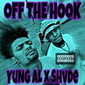 Yung Al、shvde - OFF THE HOOK (Explicit)