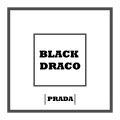 Black Mafia、Black Draco - Prada