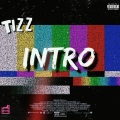 Tizz - Intro (Explicit)
