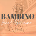 bambino - Need Someone