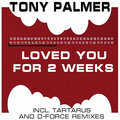 Tartarus、Tony Palmer - Loved You For 2 Weeks